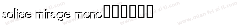 soliae mirage mono字体转换